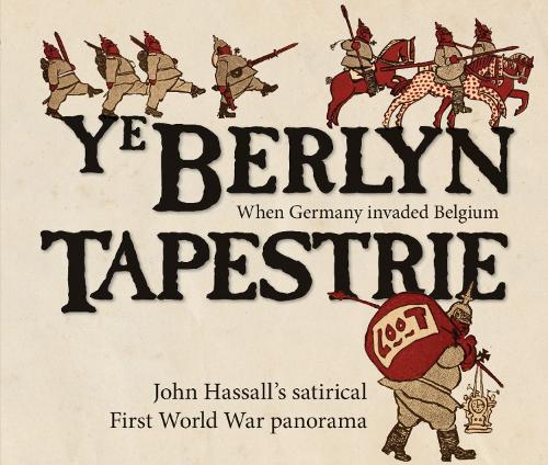 Бумажная книга «Ye Berlyn Tapestrie: John Hassall's satirical First World War panorama», автор Джон Хассалл - фото №1