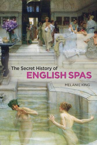 [object Object] «Secret History of English Spas, The», автор Мелани Кинг - фото №1