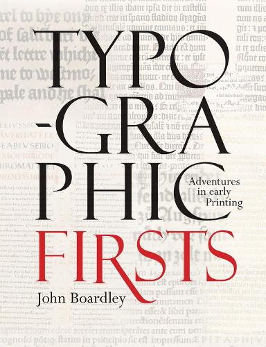 Паперова книга «Typographic Firsts: Adventures in Early Printing», автор Джон Бордлі - фото №1