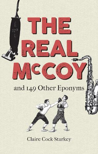 Бумажная книга «The Real McCoy and 149 other Eponyms», автор Клэр Кок-Старки - фото №1