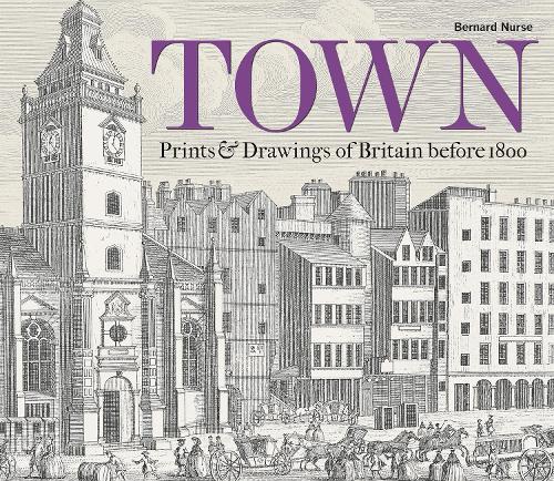 Бумажная книга «Town: Prints and Drawings of Britain Before 1800», автор Бернард Нерс - фото №1
