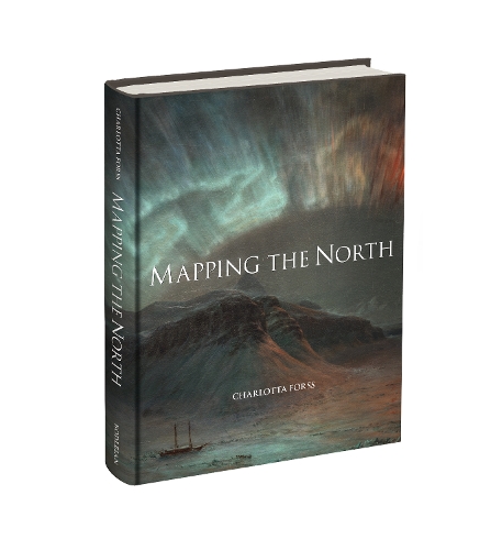 Бумажная книга «Mapping the North: Myth, Exploration, Encounter», автор Шарлотта Форсс - фото №1