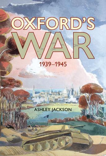 Бумажная книга «Oxford's War 1939 - 1945», автор Эшли Джексон - фото №1