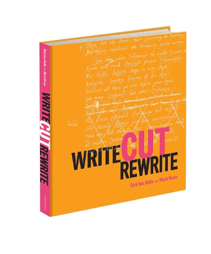 Паперова книга «Write Cut Rewrite: The Cutting Room Floor of Modern Literature», авторів Дірк Ван Халле, Марк Ніксон - фото №1
