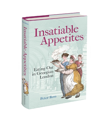 Бумажная книга «Insatiable Appetites: Eating Out in Georgian London», автор Питер Росс - фото №1