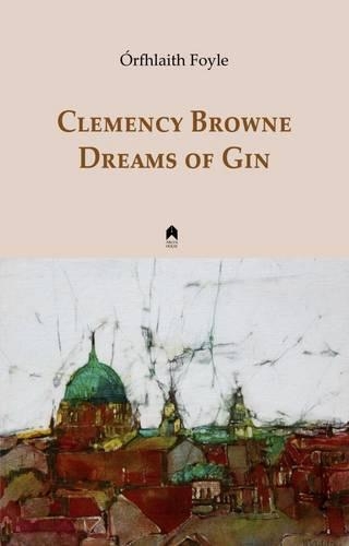 Бумажная книга «Clemency Browne Dreams of Gin», автор Орфхлэйт Фойл - фото №1