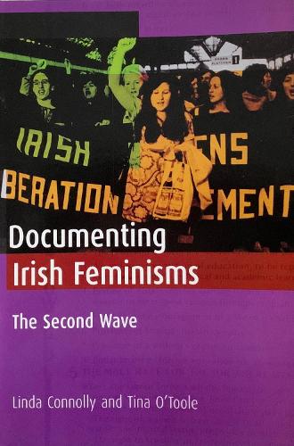 Паперова книга «Documenting Irish Feminisms: The Second Wave», авторів Лінда Конноллі, Тіна О'Тул - фото №1
