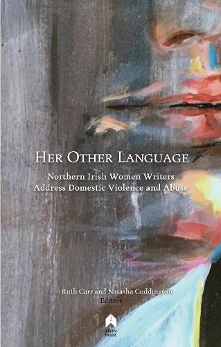 Паперова книга «Her Other Language: Northern Irish Women Writers Address Domestic Violence and Abuse», авторів Енн Девлін, Керрі Харді, Люсі Колдуелл, Медбх МакГакіан, Софія Хіллан - фото №1