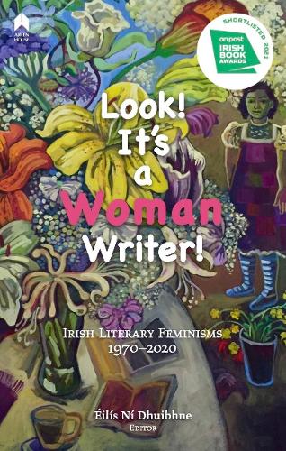 Бумажная книга «Look! It's a Woman Writer!: Irish Literary Feminisms, 1970-2020», авторов Энн Девлин, Эвелин Конлон, Мэри Дорси, Мэри О'Доннел, Мэри О'Мэлли, Медбх МакГакиан, Мойя Кэннон - фото №1