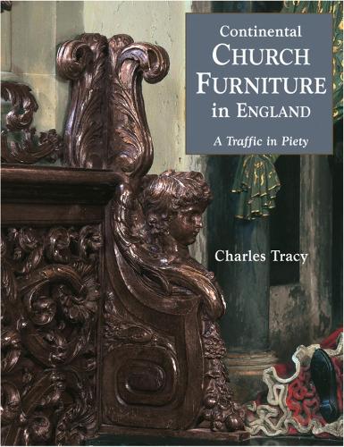 Бумажная книга «Continental Church Furniture in England: A Traffic in Piety», автор Чарльз Трейси - фото №1