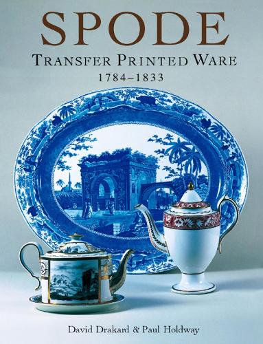 Бумажная книга «Spode Transfer Printed Ware: 1784-1833», авторов Дэвид Дракард, Пол Холдвей - фото №1