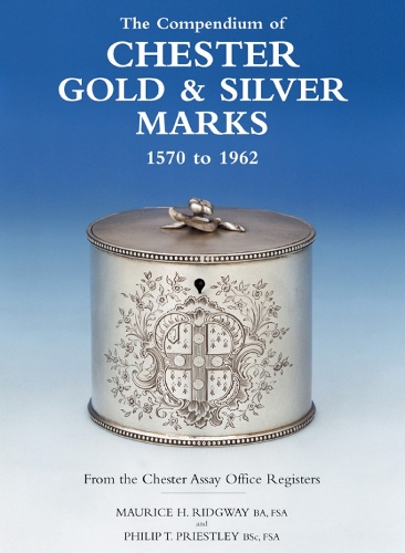 Паперова книга «Compendium of Chester Gold & Silver Marks 1570-1962: From the Chester Assay Office Registers», авторів Моріс Ріджвей, Філіп Прістлі - фото №1