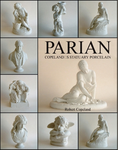 Бумажная книга «Parian: Copeland's Statuary Porcelain: Copeland's Statuary Porcelain», автор Роберт Коупленд - фото №1