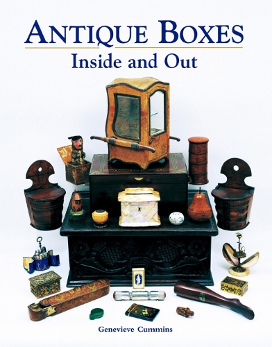 [object Object] «Antique Boxes Inside and Out: for Eating, Drinking and Being Merry, Work, Play and the Boudoir», автор Женев'єва Каммінс - фото №1