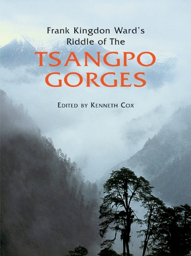 Бумажная книга «Frank Kingdon Ward's Riddle of the Tsangpo Gorges», авторов Ян Бейкер, Кен Сторм мл., Кеннет Кокс - фото №1