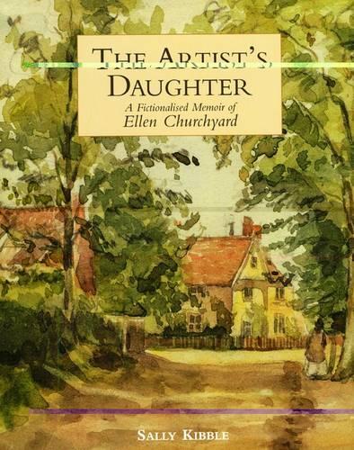 Бумажная книга «Artist's Daughter, The: a Fictionalised Memoir of Ellen Churchyard», автор Салли Киббл - фото №1