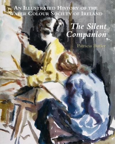 Бумажная книга «Silent Companion: An Illustrated History of the Water Colour Society of Ireland», автор Патриция Батлер - фото №1