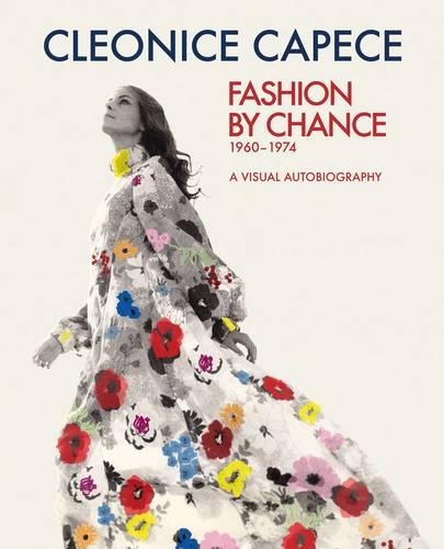 Бумажная книга «Fashion by Chance: A Visual Autobiography 1960-1974», автор Клеонис Кейпс - фото №1