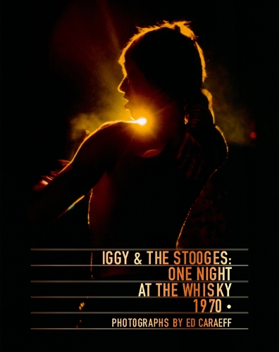 Бумажная книга «Iggy & the Stooges: One Night at the Whisky 1970», автор Эд Кэрэфф - фото №1