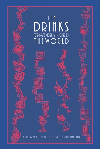Бумажная книга «Ten Drinks That Changed the World», автор Секи Линч - фото №1