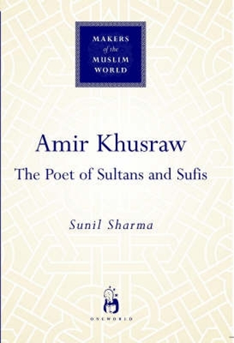 Паперова книга «Amir Khusraw: The Poet of Sultans and Sufis», автор Суніл Шарма - фото №1