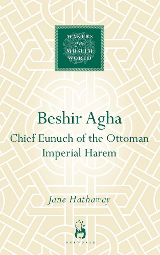 Бумажная книга «Beshir Agha: Chief Eunuch of the Ottoman Imperial Harem», автор Джейн Хэтэуэй - фото №1