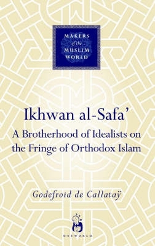 Бумажная книга «Ikhwan al-Safa': A Brotherhood of Idealists on the Fringe of Orthodox Islam», автор Годфруа де Каллатэ - фото №1