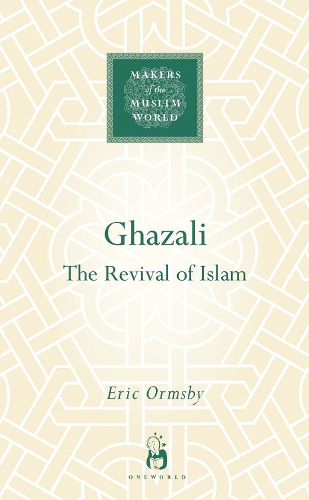 Паперова книга «Ghazali: The Revival of Islam», автор Ерік Ормсбі - фото №1