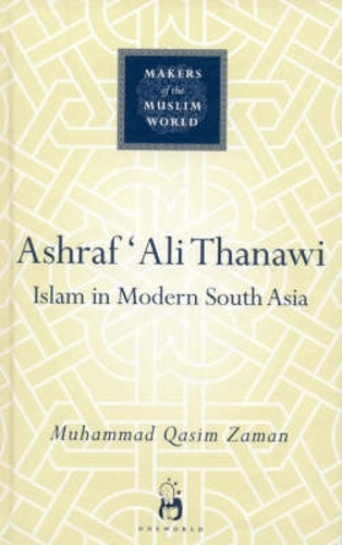Бумажная книга «Ashraf Ali Thanawi: Islam in Modern South Asia», автор Мухаммад Касим Заман - фото №1