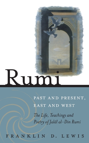 Паперова книга «Rumi - Past and Present, East and West: The Life, Teachings, and Poetry of Jalal al-Din Rumi», автор Франклін Д. Льюїс - фото №1