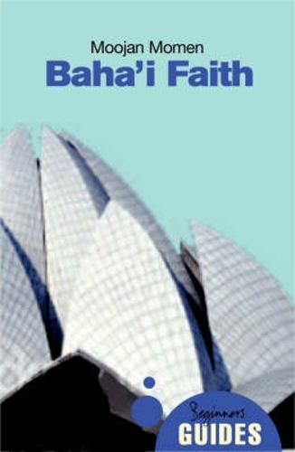 Бумажная книга «The Baha'i Faith: A Beginner's Guide», автор Муджан Момен - фото №1