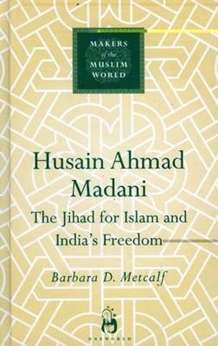 Бумажная книга «Husain Ahmad Madani: The Jihad for Islam and India's Freedom», автор Барбара Д. Меткалф - фото №1