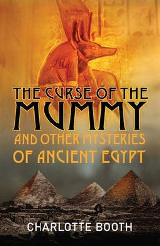 Бумажная книга «The Curse of the Mummy: And Other Mysteries of Ancient Egypt», автор Шарлотта Бут - фото №1