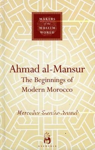 Бумажная книга «Ahmad al-Mansur: The Beginnings of Modern Morocco», автор Мерседес Гарсия-Ареналь - фото №1
