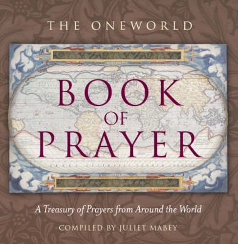 Паперова книга «The Oneworld Book of Prayer: A Treasury of Prayers from Around the World», автор Джульєтта Мейбі - фото №1