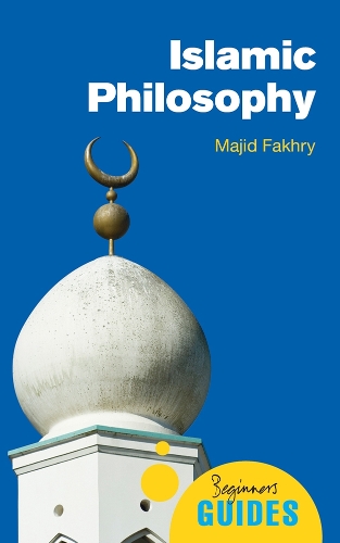 Бумажная книга «Islamic Philosophy: A Beginner's Guide», автор Маджид Фахри - фото №1