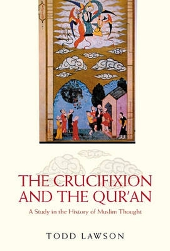 Паперова книга «The Crucifixion and the Qur'an: A Study in the History of Muslim Thought», автор Тодд Лоусон - фото №1