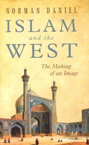 Паперова книга «Islam and the West: The Making of an Image», автор Норман Деніел - фото №1