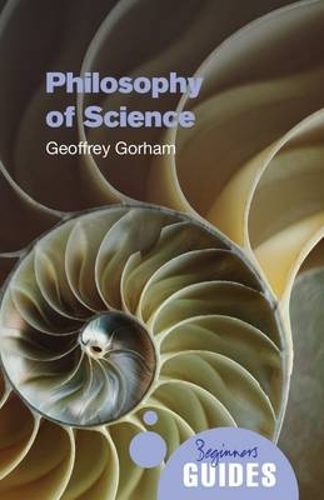 Бумажная книга «Philosophy of Science: A Beginner's Guide», автор Джеффри Горхэм - фото №1