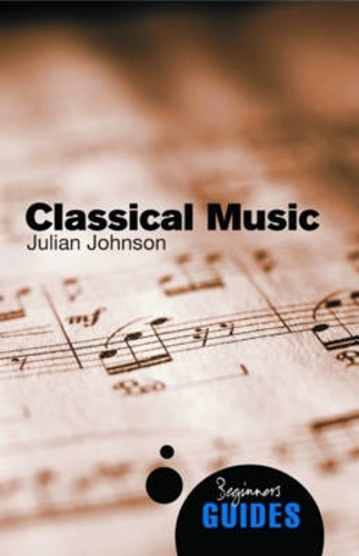 Паперова книга «Classical Music: A Beginner's Guide», автор Джуліан Джонсон - фото №1