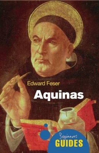 Бумажная книга «Aquinas: A Beginner's Guide», автор Эдвард Фесер - фото №1