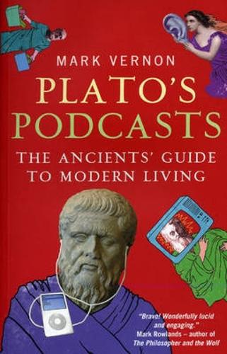 Паперова книга «Plato's Podcasts: The Ancients' Guide to Modern Living», автор Марк Вернон - фото №1