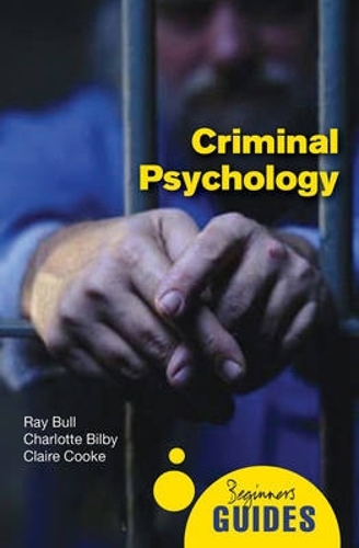 Бумажная книга «Criminal Psychology: A Beginner's Guide», авторов Клер Кук, Рэй Булл, Рут Хэтчер - фото №1