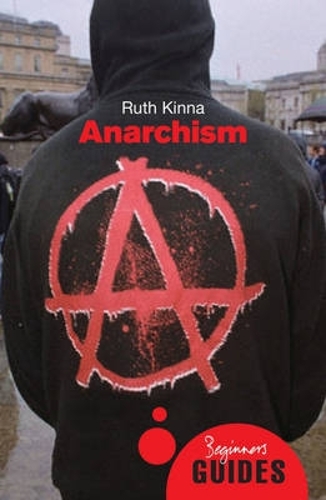 Бумажная книга «Anarchism: A Beginner's Guide», автор Рут Кинна - фото №1