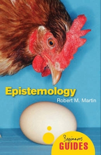 Бумажная книга «Epistemology: A Beginner's Guide», автор Роберт М. Мартин - фото №1