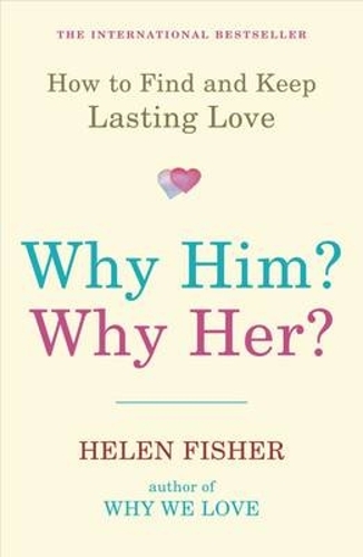Бумажная книга «Why Him? Why Her?: How to Find and Keep Lasting Love», автор Хелен Фишер - фото №1
