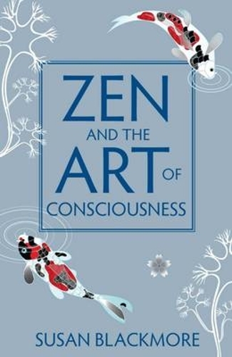 Бумажная книга «Zen and the Art of Consciousness», автор Сьюзен Блэкмор - фото №1