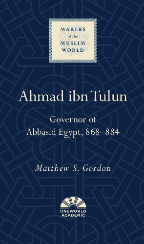 Бумажная книга «Ahmad ibn Tulun: Governor of Abbasid Egypt, 868–884», автор Мэтью С. Гордон - фото №1