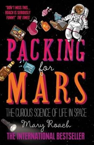 Паперова книга «Packing for Mars: The Curious Science of Life in Space», автор Мері Роуч - фото №1