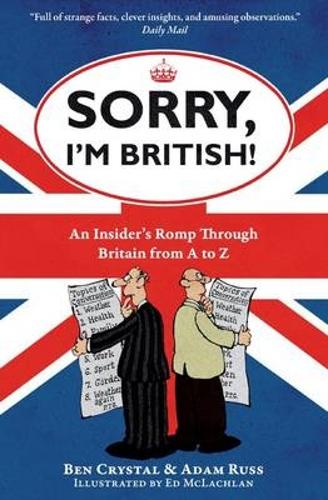 Бумажная книга «Sorry, I'm British!: An Insider's Romp Through Britain from A to Z», авторов Адам Расс, Бен Кристал - фото №1